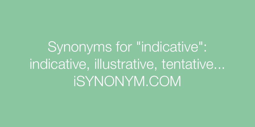 Synonyms indicative