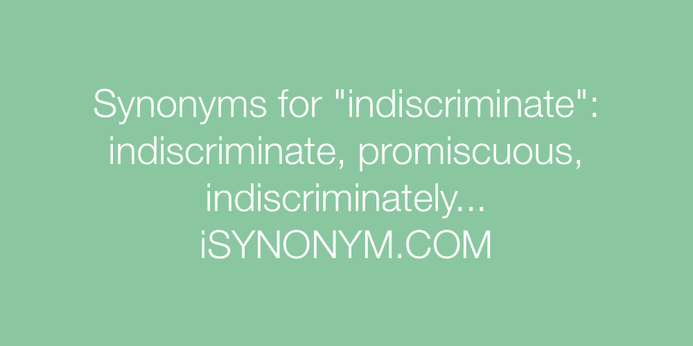 Synonyms indiscriminate