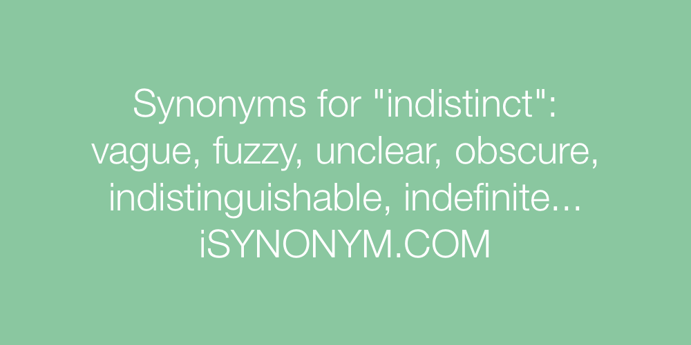 Synonyms indistinct