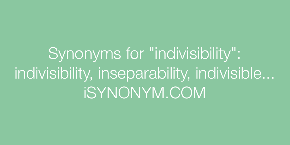 Synonyms indivisibility