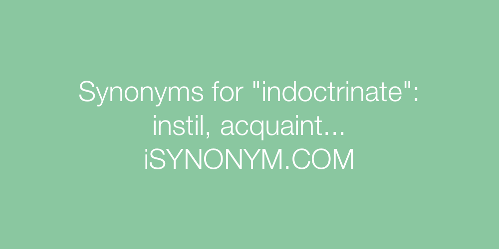 Synonyms indoctrinate