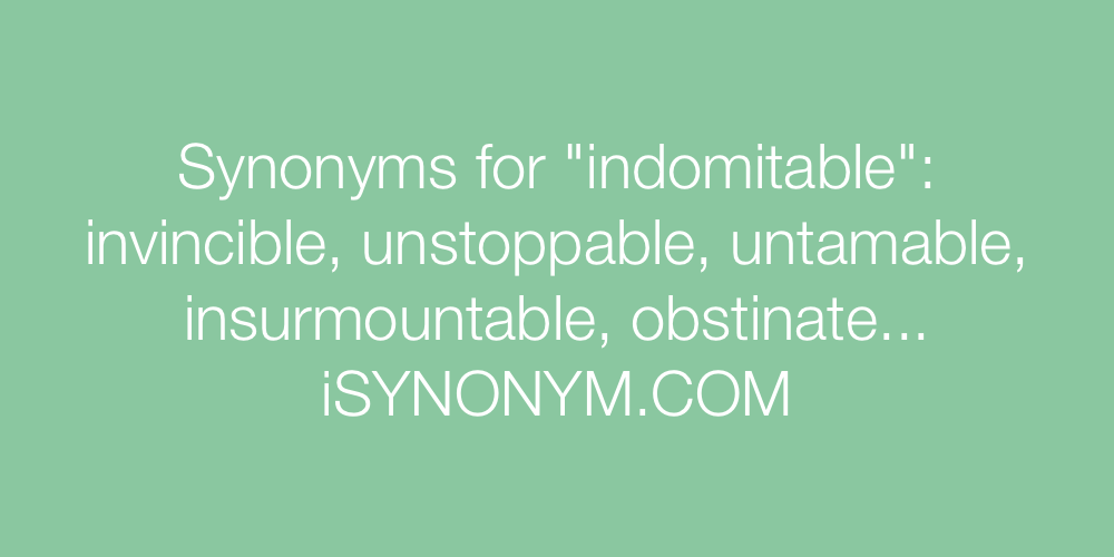 Synonyms indomitable