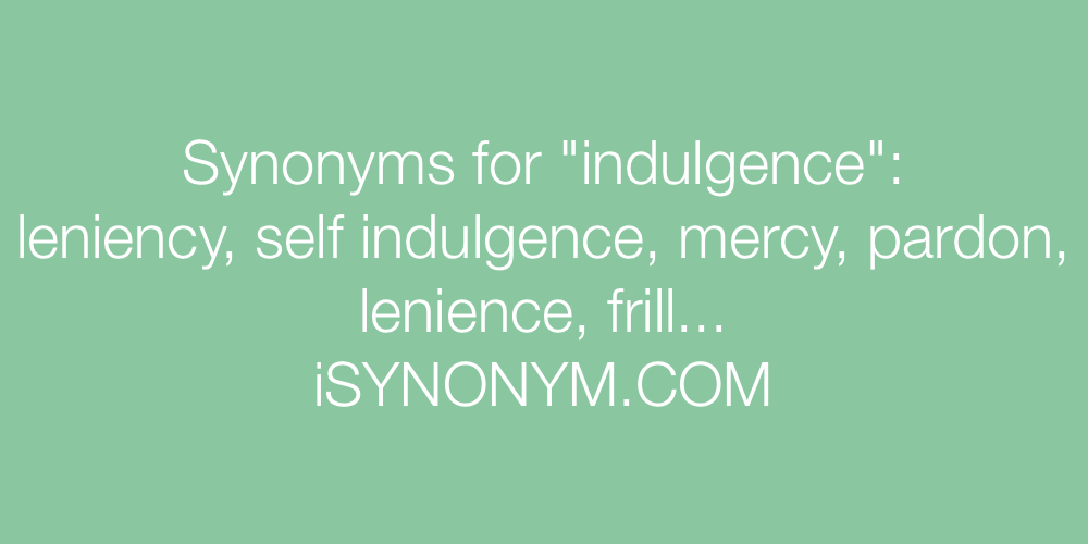 Synonyms indulgence