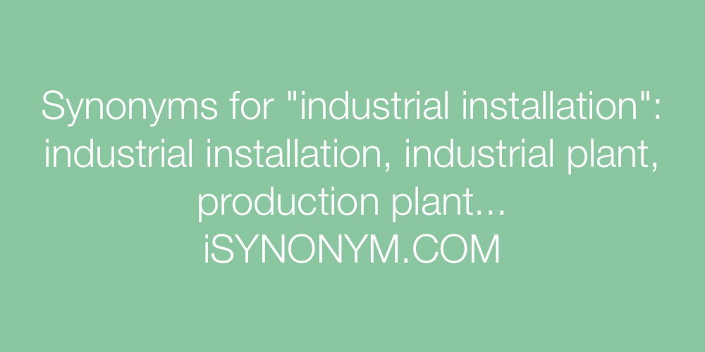 Synonyms industrial installation