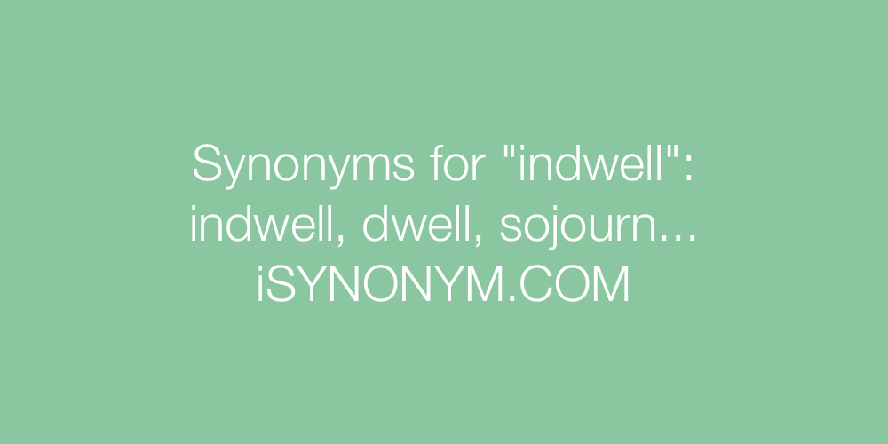 Synonyms indwell