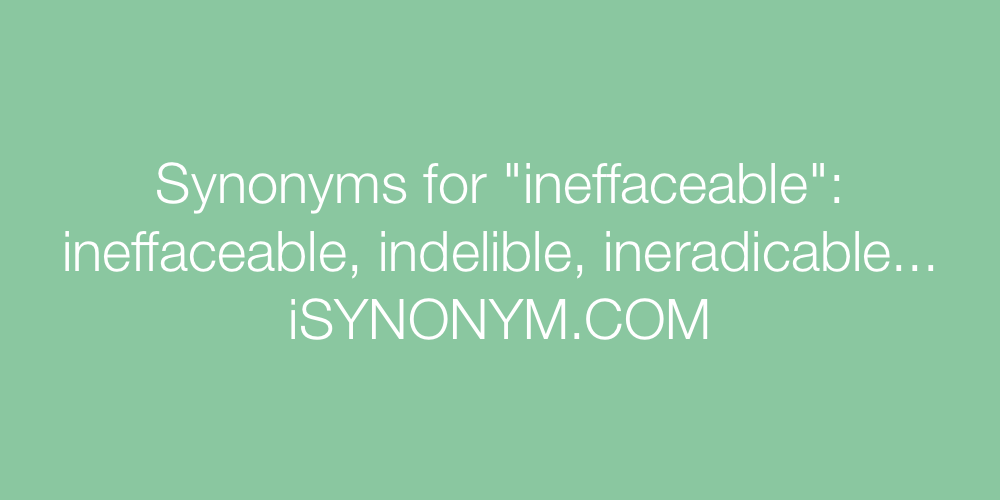 Synonyms ineffaceable
