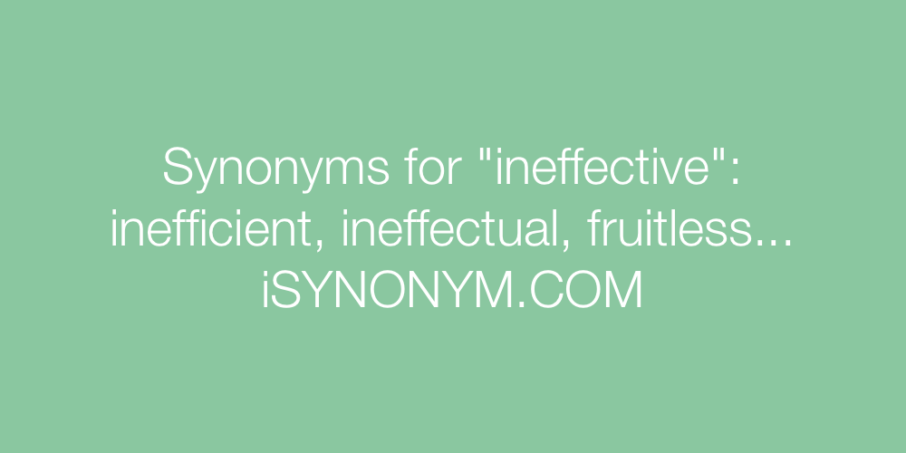 Synonyms ineffective