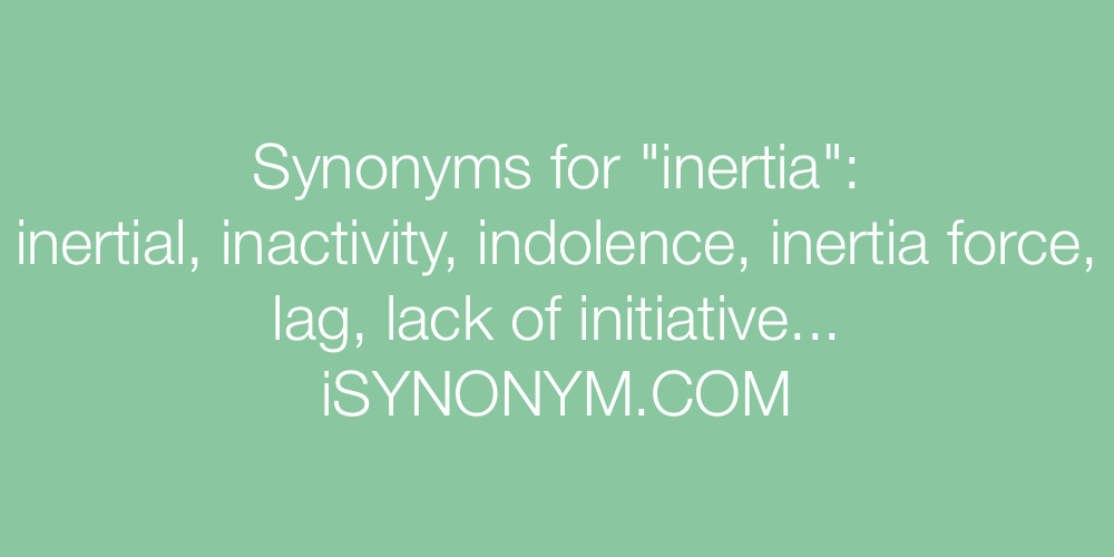 Synonyms inertia
