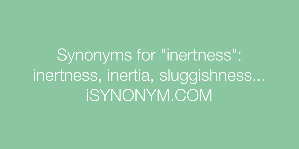Synonyms inertness