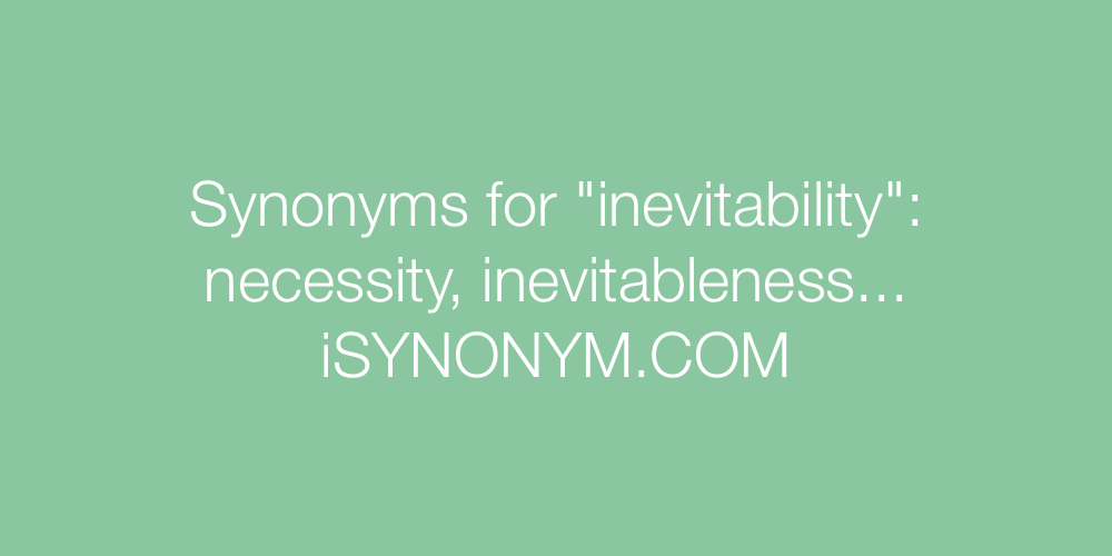 Synonyms inevitability