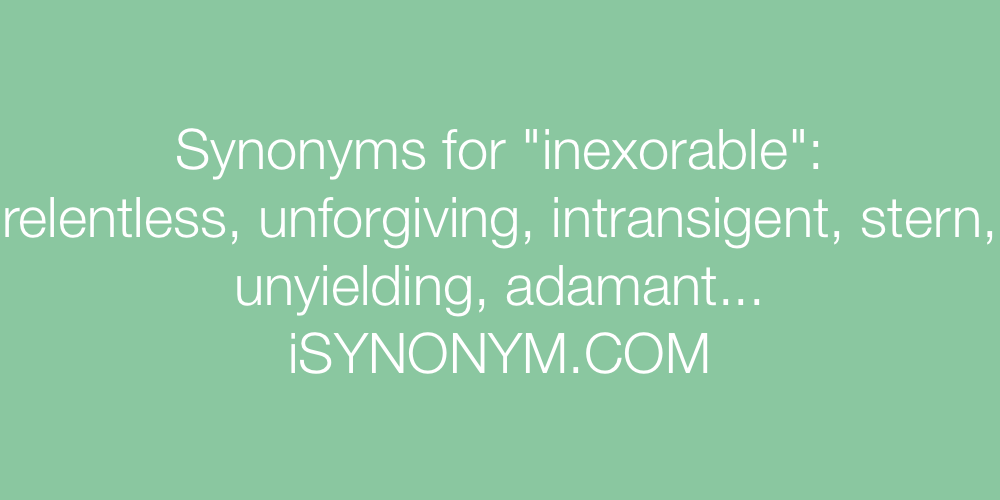 Synonyms inexorable