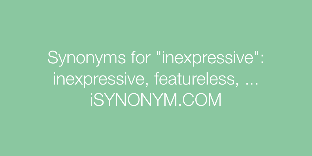 Synonyms inexpressive