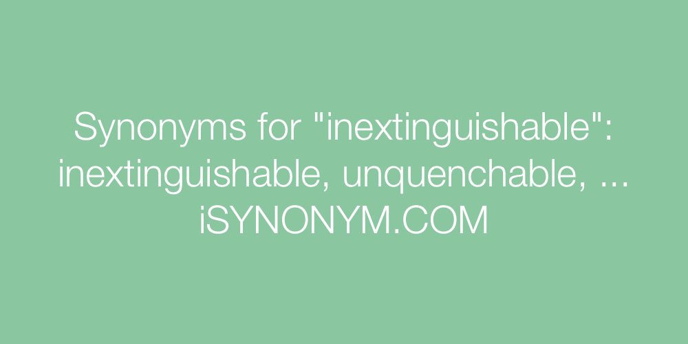 Synonyms inextinguishable