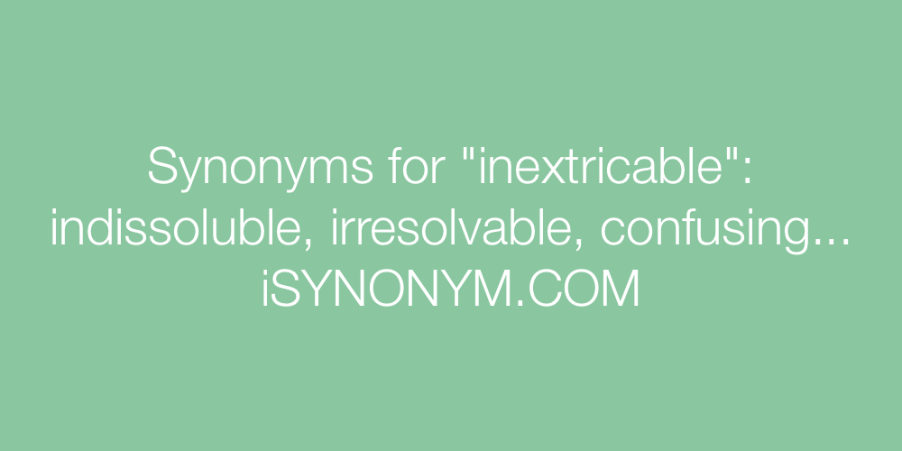 Synonyms inextricable