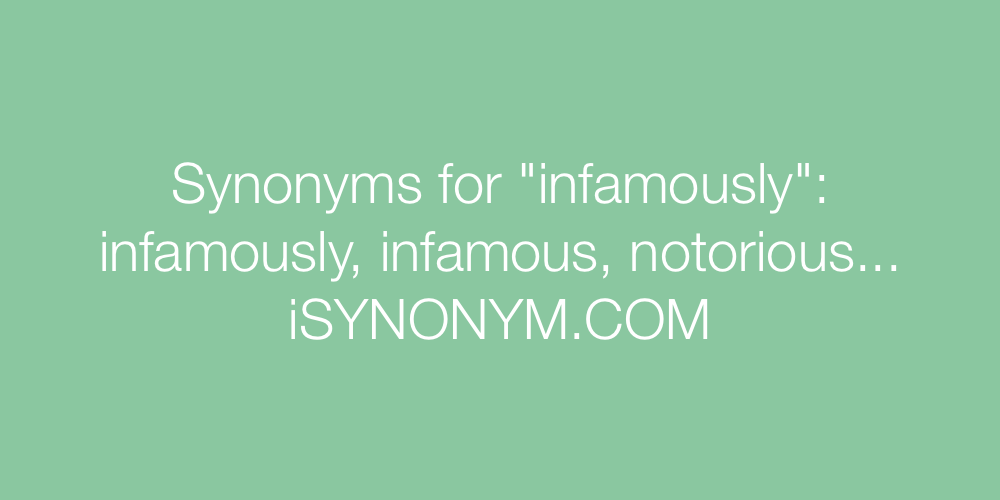 Synonyms infamously