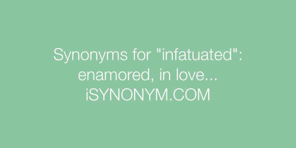 Synonyms infatuated