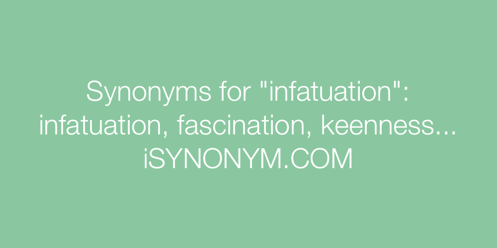 Synonyms infatuation