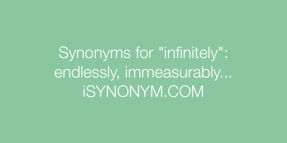 Synonyms infinitely