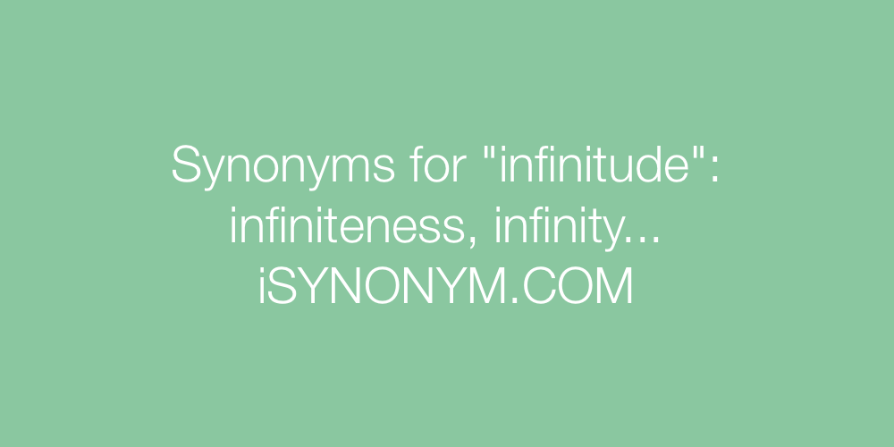 Synonyms infinitude