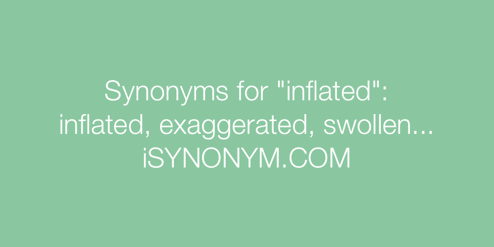 Synonyms inflated
