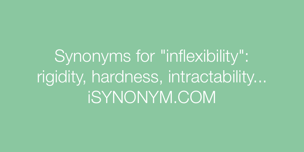 Synonyms inflexibility