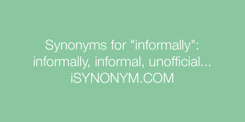 Synonyms informally