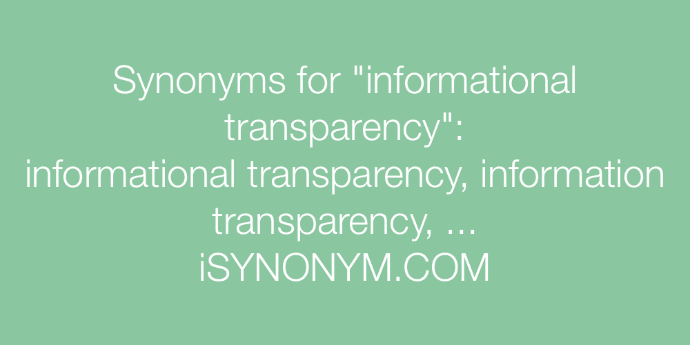 Synonyms informational transparency