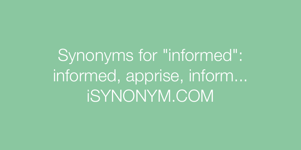 Synonyms informed