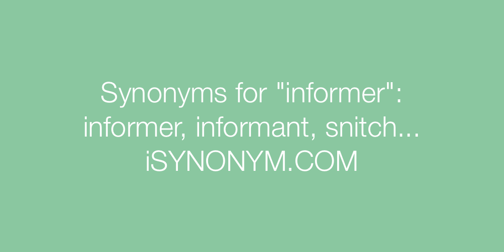 Synonyms informer
