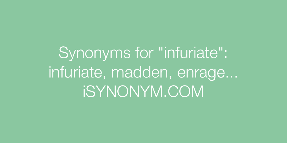 Synonyms infuriate