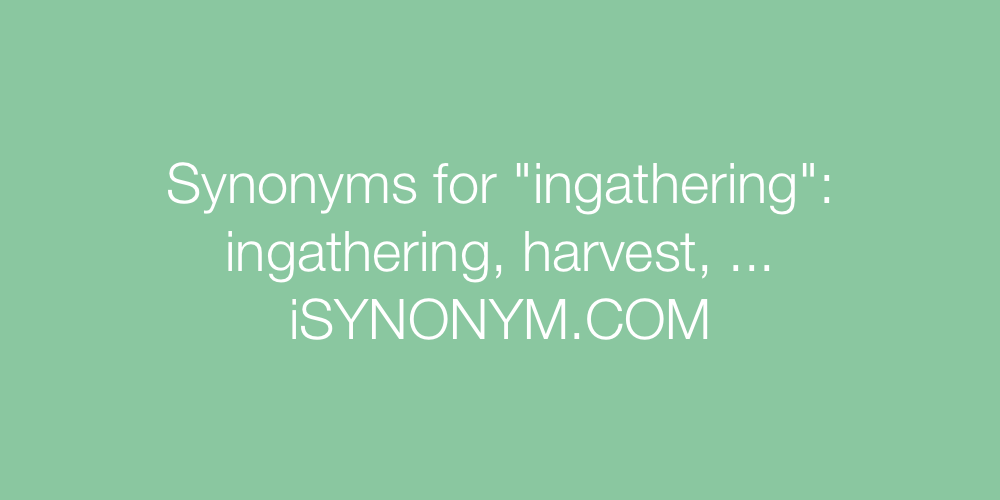 Synonyms ingathering