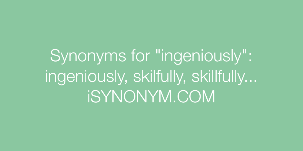 Synonyms ingeniously
