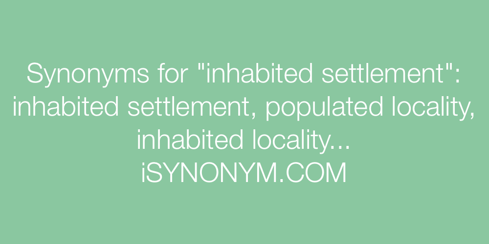 Synonyms inhabited settlement