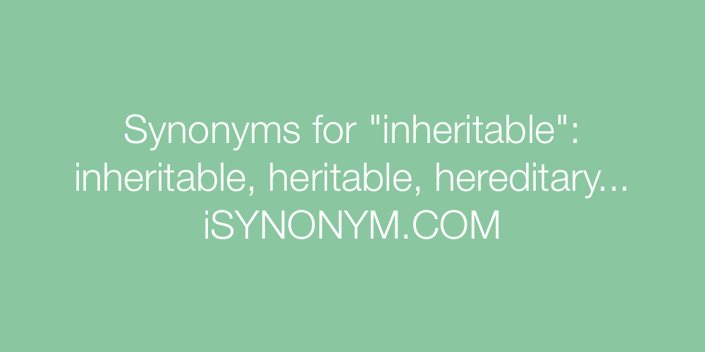 Synonyms inheritable