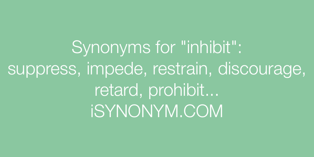 Synonyms inhibit