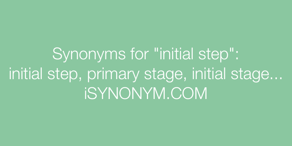 Synonyms initial step