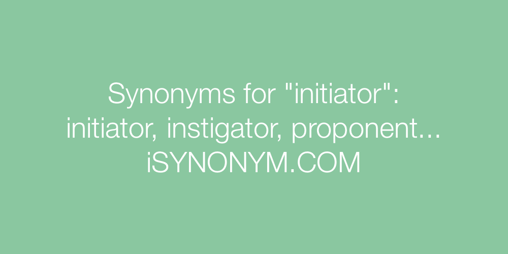 Synonyms initiator