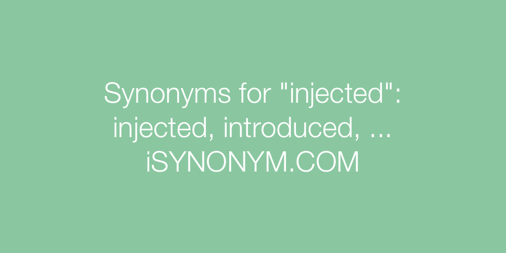 Synonyms injected