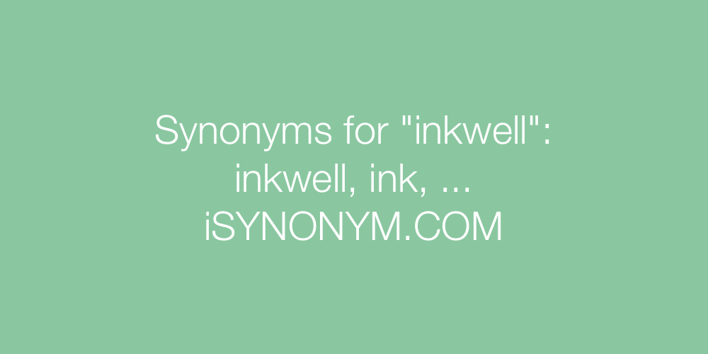 Synonyms inkwell