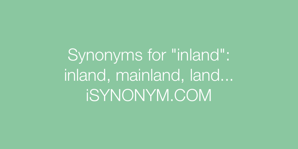 Synonyms inland