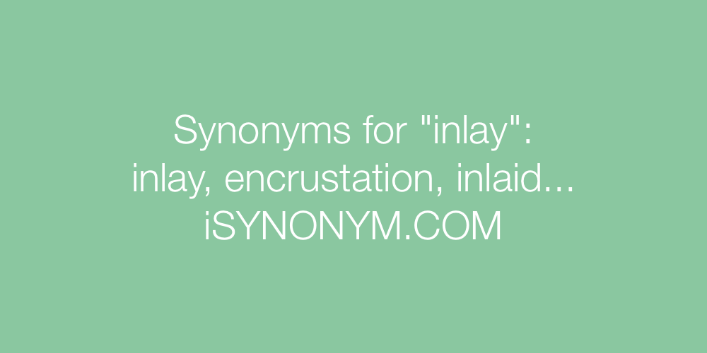 Synonyms inlay