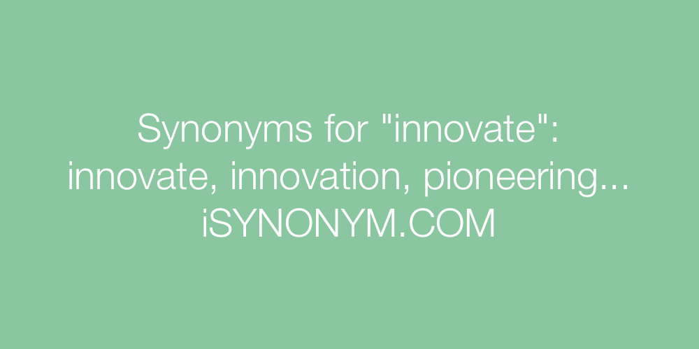 Synonyms innovate