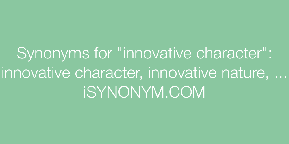 Synonyms innovative character