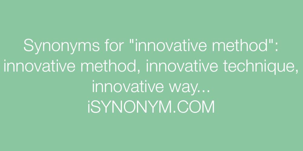 Synonyms innovative method