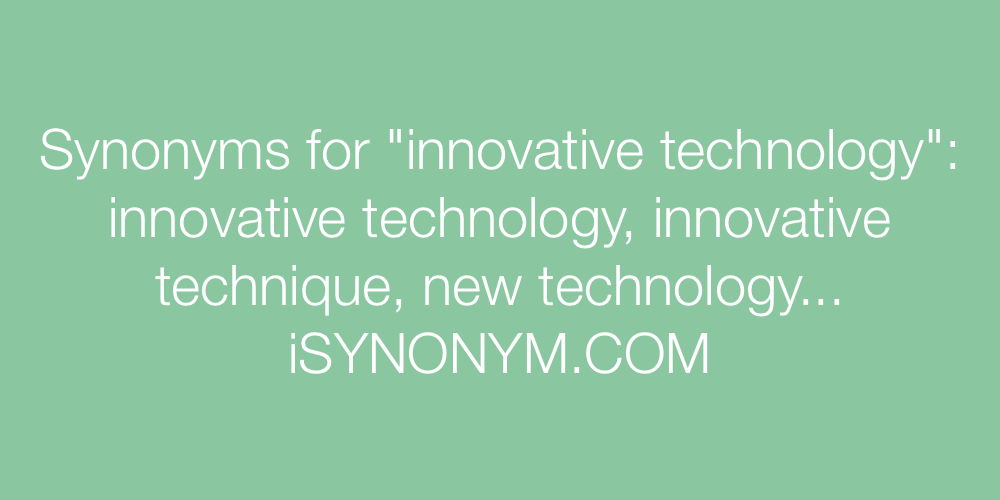 Synonyms innovative technology