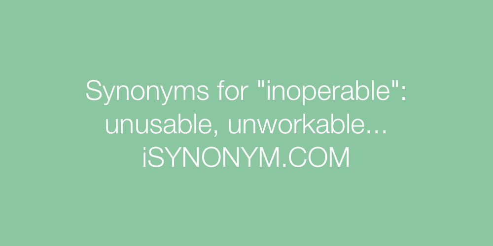 Synonyms inoperable