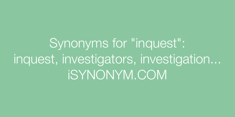 Synonyms inquest