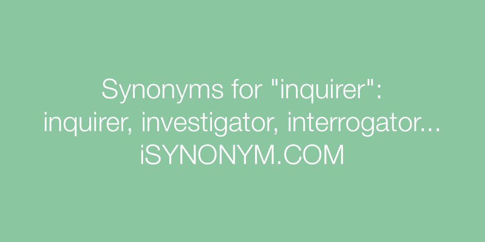 Synonyms inquirer