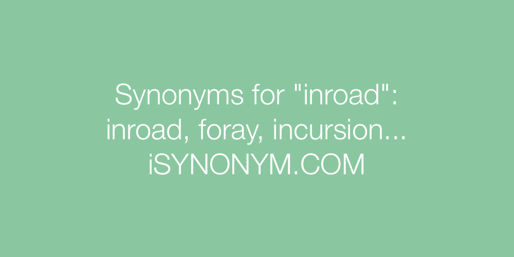 Synonyms inroad