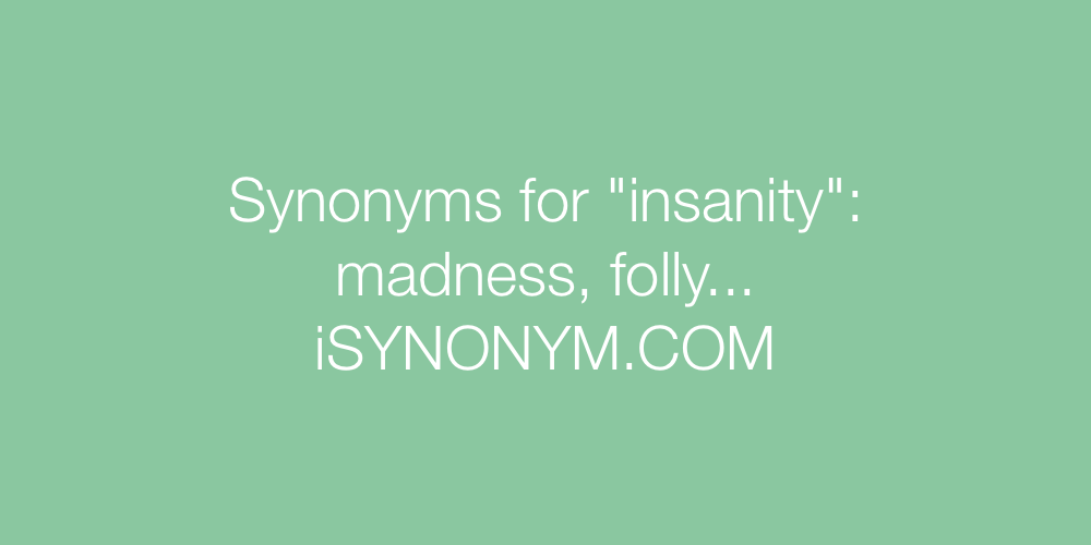 Synonyms insanity